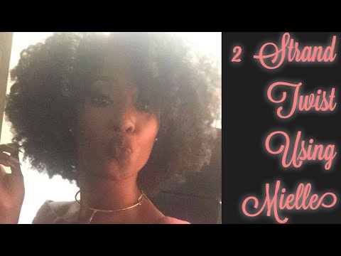 2 strand twist using Mielle| Natural Hair Tutorial