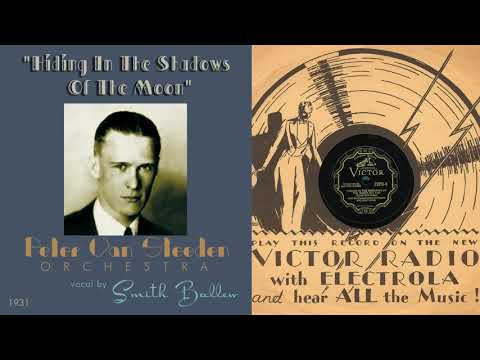 1931, Hiding in the Shadows of the Moon, Peter Van Steeden Orch. Smith Ballew vocal, HD 78rpm