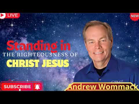 Standing in The Righteousness of Christ Jesus   Andrew Wommack
