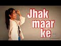 Jhak maar ke dance ..(Choreography by Nidhi pande )...
