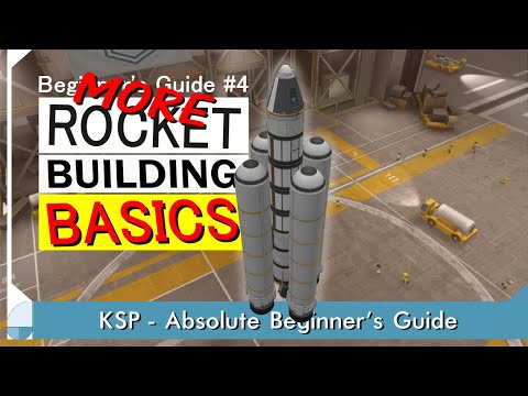 More Rocket Building Basics - KSP Beginner's Tutorial