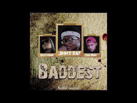 Jimmy Raf-Baddest ft Dicky Mane x King Bern