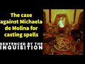 The case of Michaela de Molina accused of casting spells by the Inquisition 1696