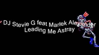 DUBSTEP DJ Stevie G feat Marlek Alexander - Leading Me Astray