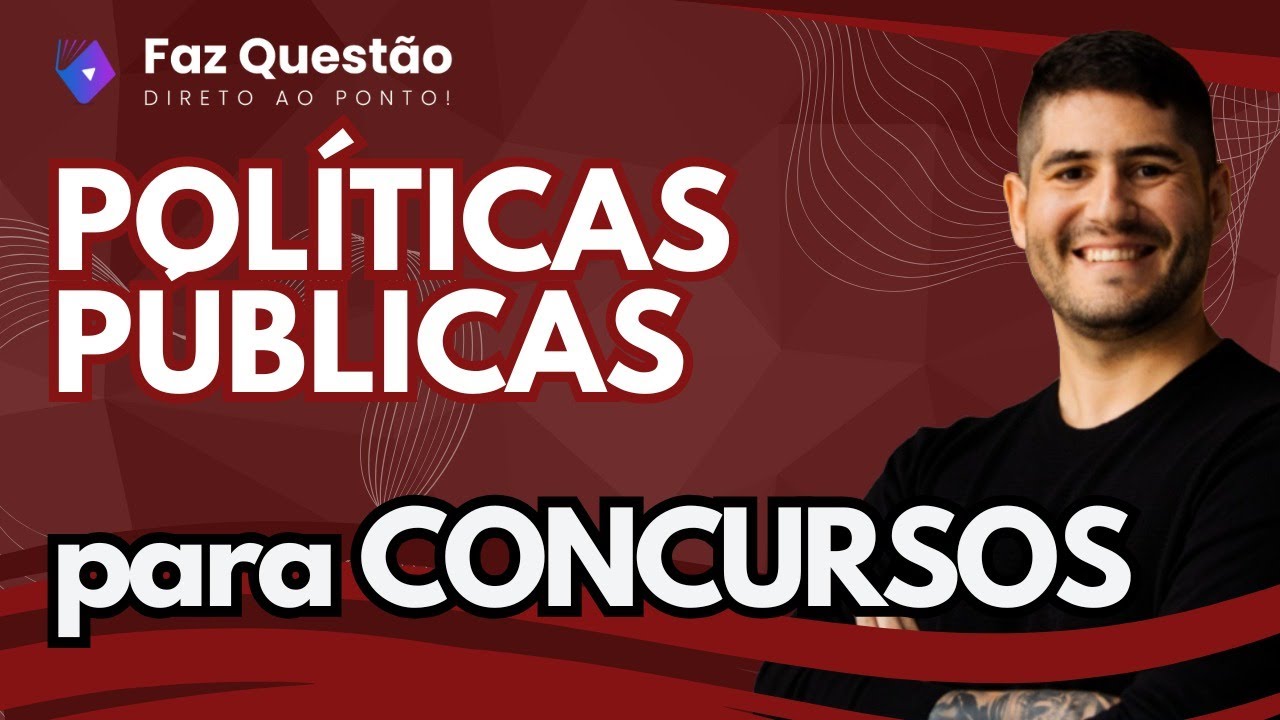 AULA 01 - POLÍTICAS PÚBLICAS - BLOCOS 1,2,3,4,5,6 e 7  - BÁSICAS - CONCURSO NACIONAL UNIFICADO (CNU)