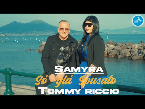 Samyra Ft. Tommy Riccio - Sò già spusato ( Ufficiale 2023 )