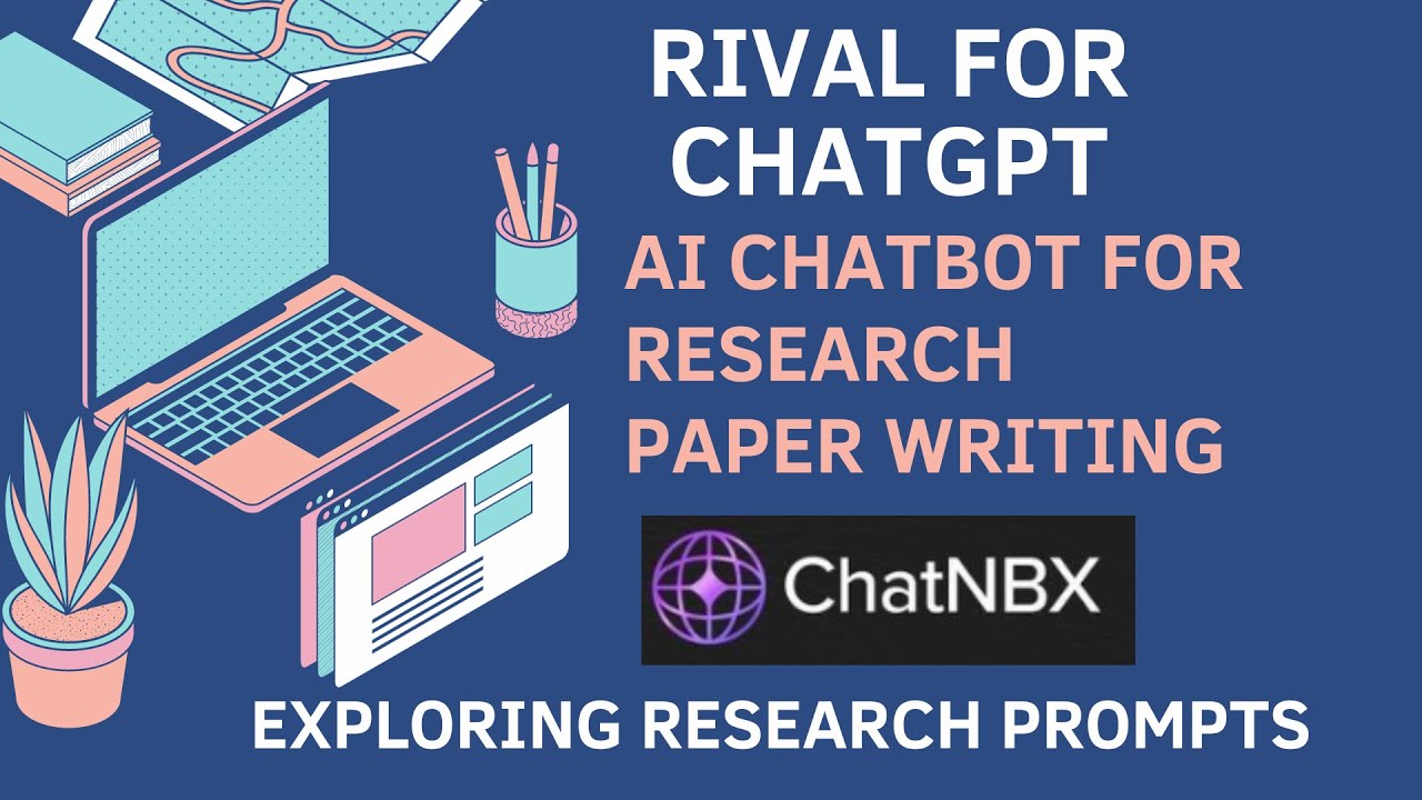 Chatgpt like chatbot | AI Chatbot for Research paper writing |Chatnbx | Exploring Research Prompts