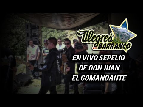 Los Alegres Del Barranco - En Vivo Sepelio De Don Juan El Comandante "DISCO COMPLETO" (2011)