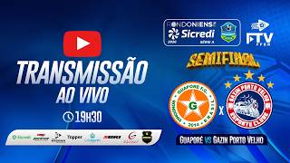 GUAPORÉ FC x GAZIN PORTO VELHO | RONDONIENSE SICREDI 2026 - SEMIFINAL | FTV FFER