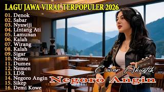 Download lagu Lagu Jawa Viral Terpopuler 2026 🔥 Full Album Akustik Negoro Angin, Wirang, Dumes - Lagu Jawa terbaru mp3