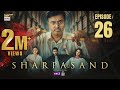 SharPasand Episode 26 1 Jan 2026 ENG SUB ARY Digital Drama