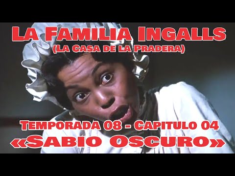 La Familia Ingalls T08-E04 - 5/6 (La Casa de la Pradera) Latino HD «Sabio Oscuro»