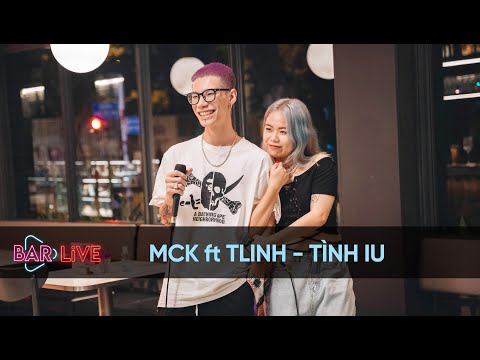 [Exclusive] McK ft tlinh - Tình Iu (Acoustic) | BAR LIVE
