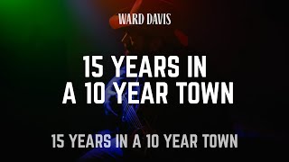 15 Years in a 10 Year Town Music Video