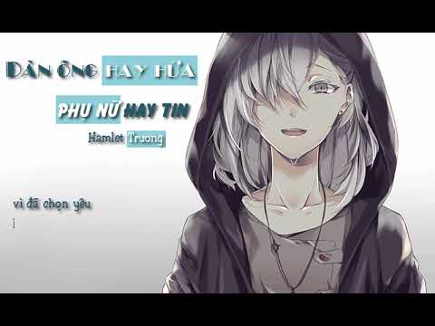 Đàn ông hay hứa phụ nữ hay tin - Hamlet Trương