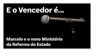 Marcelo e o novo Ministério da Reforma do Estado
