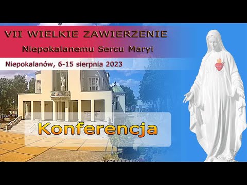 14.08 g.12:00 Konferencja –Jean-Marie Setbon | WZNSM 2023 | NIEPOKALANÓW – bazylika