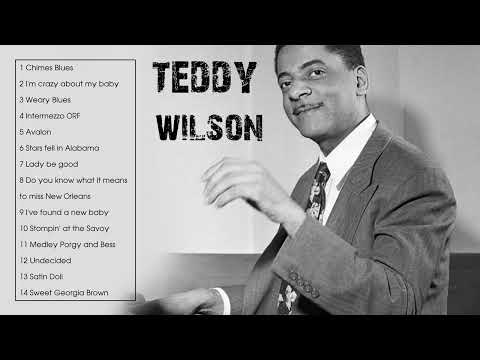 The Best of Teddy Wilson (Full Album 2022)