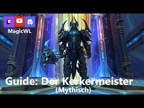 Guide - Der Kerkermeister (Mythisch) - The Jailer (Mythic) Sepulcher of the First Ones
