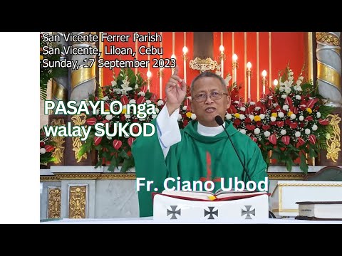Fr. Ciano Ubod Homily - Kapila ug Unsa  Kaimportante ang Pagpasaylo?