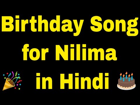 Birthday Song for Nilima | Happy Birthday Song for Nilima | Happy Birthday Nilima Song Hindi