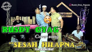 Download lagu #RUSDY OYAG COVER SONG #SESAH HILAPNA mp3