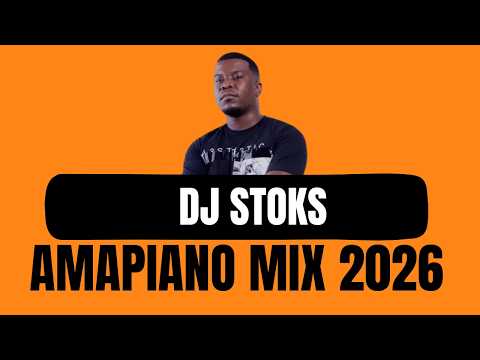 Amapiano Mix 2026 | DJ STOKS | Exclusive Private Set