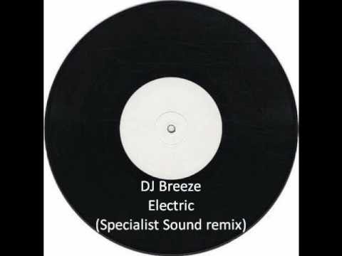 DJ Breeze - Electric (Specialist Sound remix)