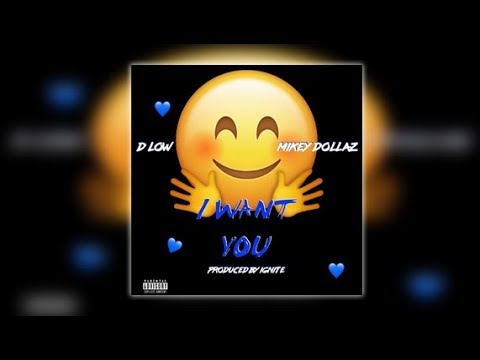 DLow x Mikey Dollaz - I Want You [@RapCatchUp EXCLUSIVE]