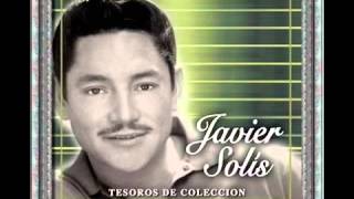 JAVIER SOLIS:  "SI DIOS ME QUITA LA VIDA" EL REY DEL BOLERO RANCHERO.