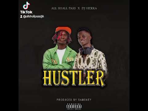 ALL SHALL PASS _ Hustler ft DJ HERRA (Prod by Samsney)