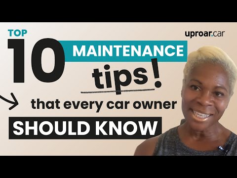 The top 10 MAINTENANCE TIPS that every car owner should know