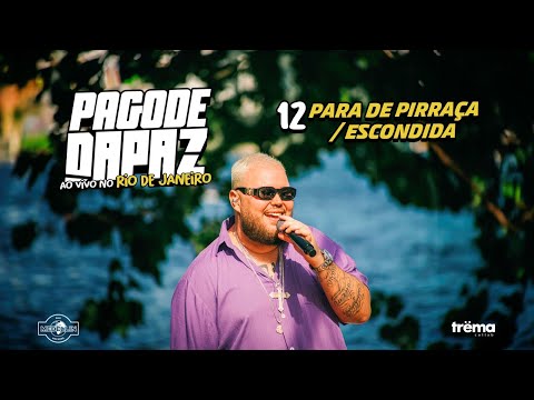 Pagode DaPaz (Ao Vivo) - Para De Pirraça / Escondida