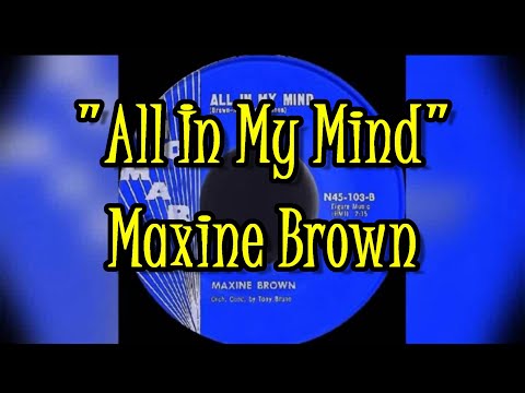 "All In My Mind" - Maxine Brown (lyrics)