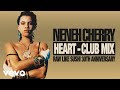 Neneh Cherry - Heart (Club Mix / Audio)