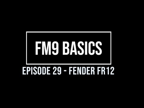 FM9 Basics Episode 29 - Fender FR-12