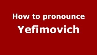 How to pronounce Yefimovich