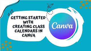 Getting Started with Creating a Class Calendar in Canva Tutorial