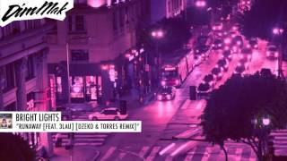 Bright Lights - Runaway (feat. 3LAU) [Dzeko &amp; Torres Remix] (Audio) l Dim Mak Records