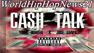 Jose Guapo - Cash Talk (Ft Young Scooter) (New Song)