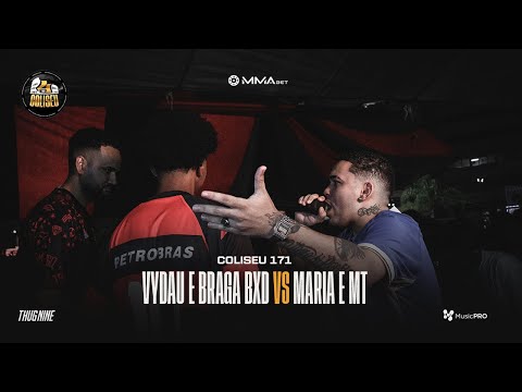 MARIA (SP) E MT X BRAGA BXD E VYDAU - BATALHA DO COLISEU - EDIÇÃO 171