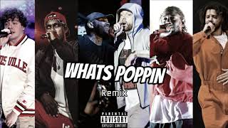 WHATS POPPIN REMIX - Ft. Eminem, Hopsin, Kendrick Lamar, J. Cole, Joyner Lucas