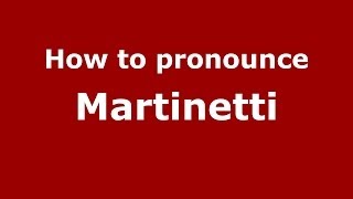 How to pronounce Martinetti