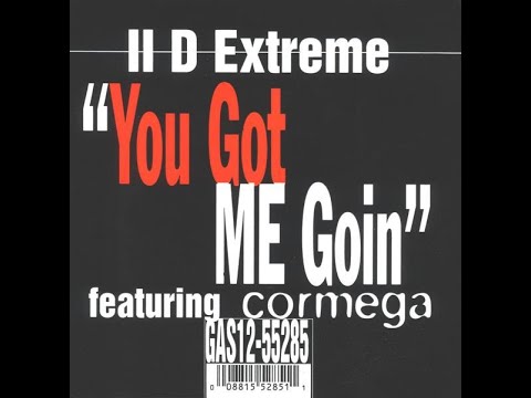 II D Extreme feat. Cormega - You Got Me Goin (Darkchild Remix) (BIGR Extended Mix)