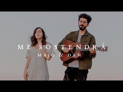 Majo y Dan - Me Sostendrá (Videoclip Oficial)
