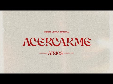 Johan y Sofi + Karen Espinosa - ACERCARME + ACERCAME  (VIDEO LETRA OFICIAL) - Musica Cristiana
