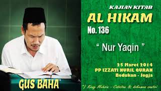 Download lagu KH Bahauddin Nursalim (Gus Baha) ngaji HIKAM No 136 : 'Nur Yaqin' mp3 Download lagu KH Bahauddin Nursalim (Gus Baha) ngaji HIKAM No 136 : 'Nur Yaqin' mp3