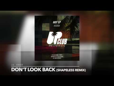 Liu, Vokker - Don't Look Back (Shapeless Remix) (UP CLUB RECORDS)
