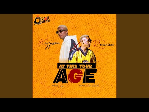 At This Your Age (feat. Reminisce)