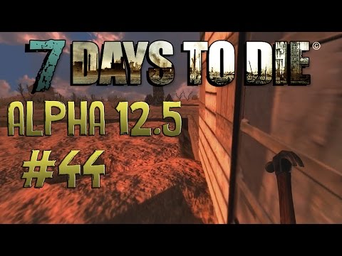 7 Days To Die S02E44 - Das Mauerfundament [Alpha 12.5] [Let´s Play] [Deutsch] [German]
